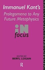 Immanuel Kant’s Prolegomena to Any – Paperback, by Logan Beryl – Very Good