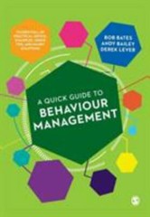 Quick Guide to Behaviour Management, Paperback by Bates, Bob; Bailey, Andy; L…