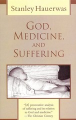 God, Medicine, and Suffering, Paperback by Hauerwas, Stanley, Brand New, Free…