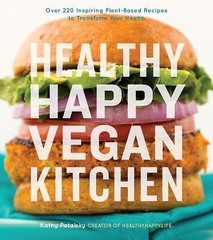 Healthy Happy Vegan Kitchen: Over 220 Inspiring Plant-Based Recipes to…
