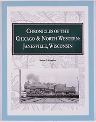 Chronicles of the Chicago & North Western : Janesville Wisc. John Luecke Signed