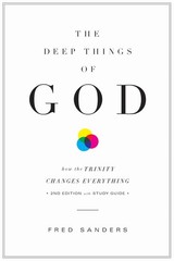 The Deep Things of God: How the Trinity Changes Everything (Second Edition) …
