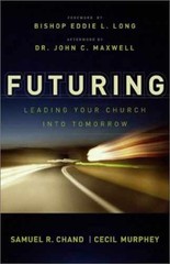 Futuring: Leading Your Church – Hardcover, by Samuel R. Chand; – Very Good b