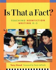 Is That a Fact?: Teaching Nonfiction Wri…, Tony Stead