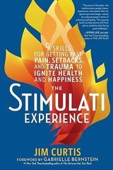 The Stimulati Experience: 9 Skills for Getting Past Pain, Setbacks, setbacks, HB