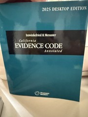 California Desktop – California Evidence Code Annotated, 2024 & 2025 ed.