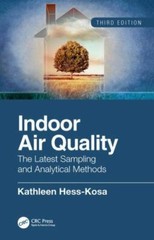 Indoor Air Quality: The Latest Sampling and Analytical Methods, Third Edition b