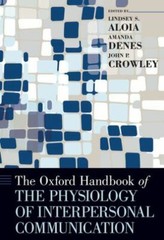 The Oxford Handbook of the Physiology of Interpersonal Communication, , Excellen
