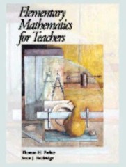 Elementary Mathematics for Teachers by Thomas H. Parker, Scott J. Baldridge
