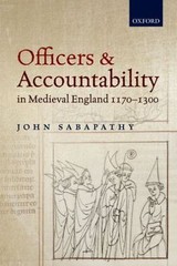 Officers and Accountability in Medieval England 1170-1300, Hardcover by Sabap…