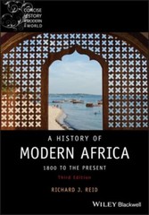 A History of Modern Africa: 1800 to the Present by Richard J. Reid: New