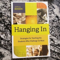 Hanging In Strategies Teaching Challenging Students Jeffrey Benson ASCD 2014 New