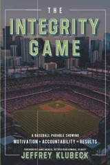 The Integrity Game: – Paperback, by Klubeck Jeffrey; McKenna – Very Good