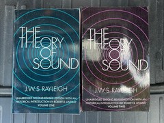 The Theory of Sound – by J.W.S. Rayleigh – Dover – 2 Volume Set