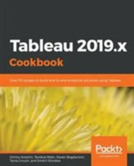 Tableau 2019.x Cookbook: Over 115 recipes to build end-to