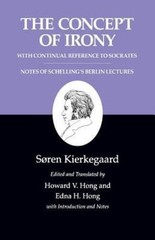 Concept of Irony: With Continual Reference to Socrates Together With Notes of S