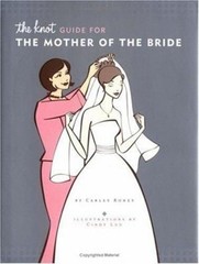 The Knot Guide for the Mother of the Bride Hardcover Carley Roney