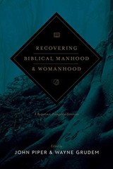 Recovering Biblical Manhood and Womanhood (Redesign): A Response to Evangeli…