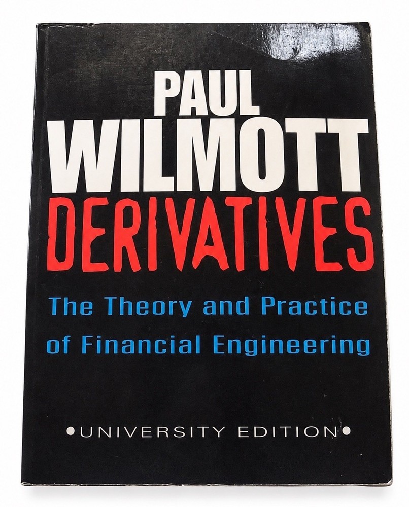 Quant Financial Engineering Derivatives University Edition Paul Wilmott Finance