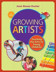 Growing Artists: Teaching the Arts to …, Koster, Joan