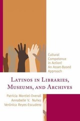 Latinos in Libraries, Museums, and Archives: Cultural Competence in Action! An