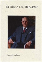 Eli Lilly : A Life, 1885-1977 Hardcover James H. Madison