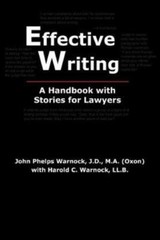Effective Writing : A Handbook With Stories for Lawyers, Paperback by Warnock…