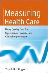 Measuring Health Care: Using Quality Data for- paperback, 9780787983833, Dlugacz