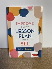 Improve Every Lesson Plan with Sel by Benson, Jeffrey
