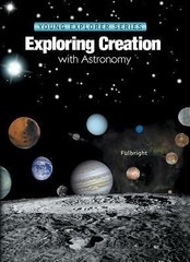 Exploring Creation: With Astronomy by Fulbright, Jeannie; K-6, Grd