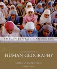 The Cultural Landscape: An Introduction to Human Geography by James M Rubenstein