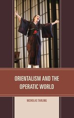 Orientalism and the Operatic World by Nicholas Tarling (English) Hardcover Book