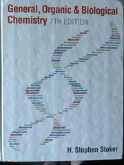 General, Organic, and Biological Chemistry by H. Stephen Stoker (2015,…
