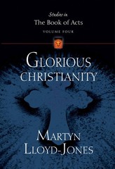 Glorious Christianity (Studies in the Book of Acts)