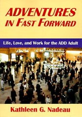 Adventures in Fast Forward : Life, Love and Work for the Add Adul