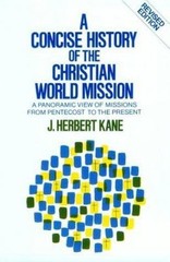 A Concise History of the Christian World Mission: A Panoramic View of Missions f