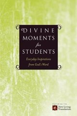 Divine Moments for Students: Everyday Inspiration from God’s Word by