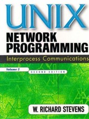 UNIX Network Programming, Volume 2: Interprocess Communications, Second Edition