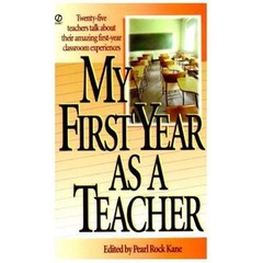 My First Year as a Teacher: Twenty-Five Teachers Ta- 0451188918, paperback, Kane