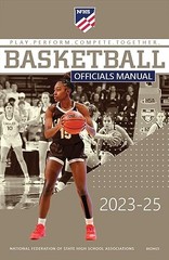 2023-25 NFHS High School Basketball Officials Manual by Inc. National Federation