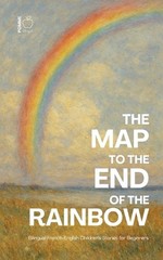 The Map to the End of the Rainbow: Bilingual French-English Children’s Stories f