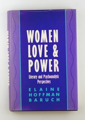 Women, Love, and Power – Baruch, Elaine H. New York University Press hardcover B