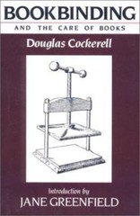 Bookbinding and the Care of Books by Douglas Cockerell