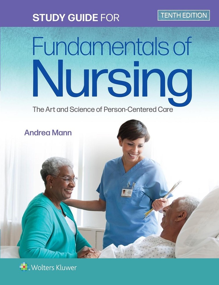 Study Guide for Fundamentals of Nursing: The Art and Science of Person-Centered