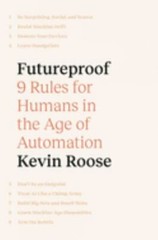 Futureproof: 9 Rules for Humans in the Age of Automation by