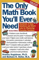 The Only Math Book You’ll Ever Need, Revised Edition : Hundreds o