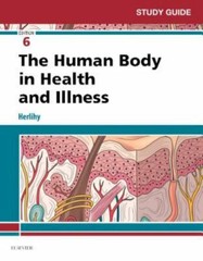Study Guide for the Human Body in Health and Illness by Herlihy, Barbara