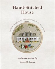 Hand-Stitched House: Guide to Designing and Embroidering a Portrait of Your Home