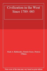 Civilization in the West Since 1789 By Mark A. Kishlansky, Patri
