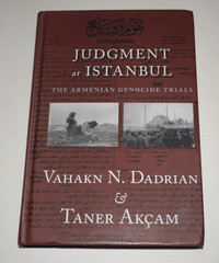 Judgment at Istanbul: The Armenian Genocide Trials, , Taner Akcam, Vahakn N. Dad